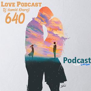 Love Podcast 519 و پادکست 640(mix)