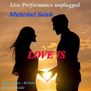 مهرداد سالک love is(unplugged)