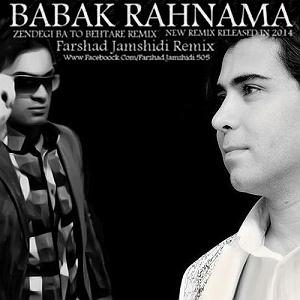 بابک رهنما Babak Rahnama – Zendegi Ba To Behtare – Remix