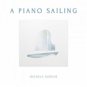 آهنگ بی کلام رفتم رفتم بار سفر بستم سفر دریایی یک پیانو ، موسیقی بی کلام ارامش بخش از میشل نوبلر