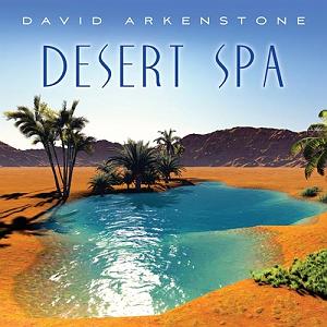 موسیقی آرامش بخش البوم desert spa موسیقی ارامش بخش و تسکین دهنده اثری از david arkenstone