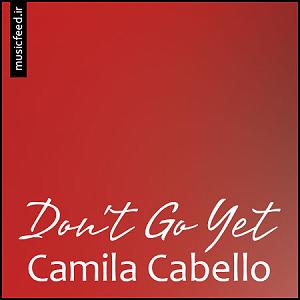 دانلود آهنگ  مهدی اعراف به ماهی یکی از بهترین آهنگ سال Camila Cabello Don’t Go Yet