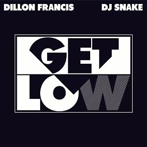 Dillon Francis Dj Snake - Get Low get low