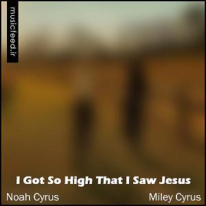 La money miley cyros Noah Cyrus و Miley Cyrus I Got So High That I Saw Jesus