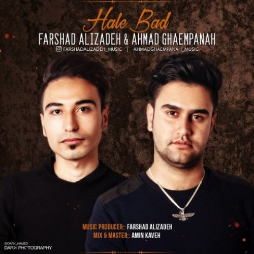  	متن آهنگ فرشاد علیزاده و احمد قائم پناه حال بد 
 